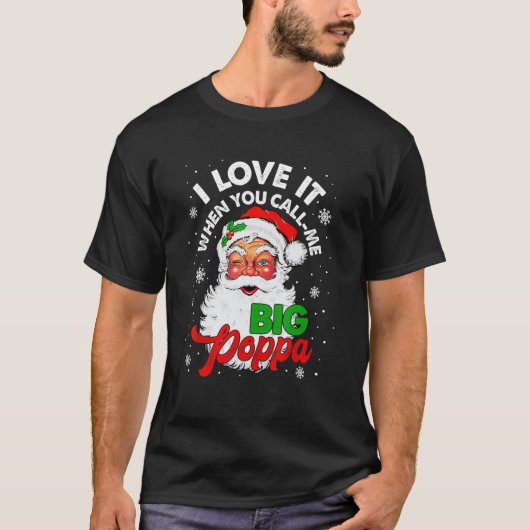 Ich Liebe es, wenn Sie mich Big Poppa Weihnachtsbl T-Shirt (Vorderseite)