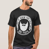 ICH LIEBE ES, WENN SIE MICH GROSSEN PAPA NENNEN T-Shirt (Vorderseite)