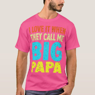 Ich Liebe es, wenn sie mich Papa nennen T-Shirt