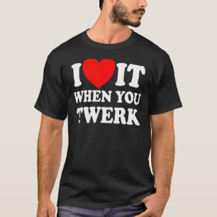 Ich Liebe es, wenn Sie Red Heart Twerk Tanz Twe T-Shirt