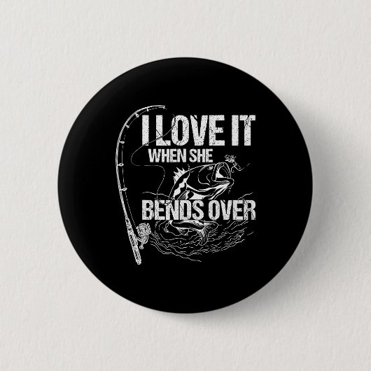 Ich Liebe es, wenn sie sich rüberbeugt Button (Vorderseite)
