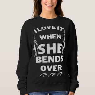 Ich Liebe es, wenn sie über den Fischfang schwappt Sweatshirt