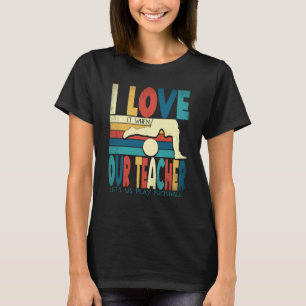 Ich liebe es, wenn unser Lehrer uns Kickball spiel T-Shirt