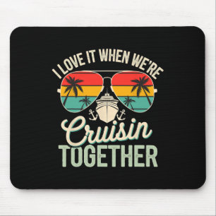 Ich liebe es, wenn wir gemeinsam auf Kreuzfahrt si Mousepad