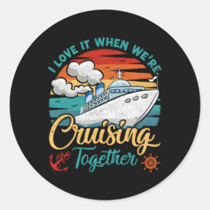 Ich Liebe es, wenn wir gemeinsam Cruise fahren Runder Aufkleber