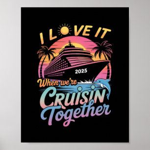 Ich liebe es, wenn wir gemeinsam cruisen Familienk Poster