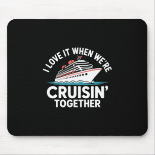 Ich liebe es, wenn wir gemeinsam cruisen Funny Cru Mousepad
