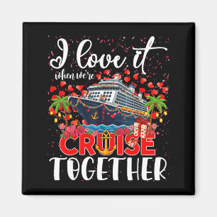 Ich liebe es, wenn wir gemeinsam cruisen Kreuzfahr Magnet
