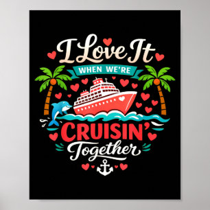 Ich liebe es, wenn wir gemeinsam cruisen Kreuzfahr Poster