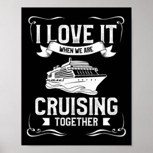Ich liebe es, wenn wir gemeinsam eine Kreuzfahrt m Poster