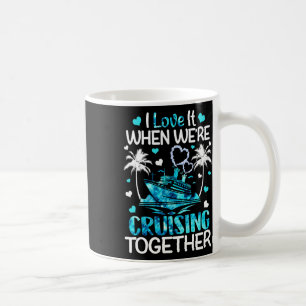 Ich Liebe es, wenn wir gemeinsam Männer treffen K Kaffeetasse