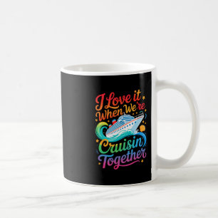 Ich liebe es, wenn wir zusammen cruisen Lustige Fa Kaffeetasse