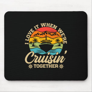 Ich liebe es, wenn wir zusammen cruisen, passende mousepad