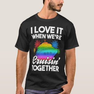 Ich Liebe es, wenn wir zusammen Cruisin' Fun Cruis T-Shirt