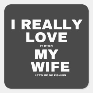 Ich liebe es wirklich, wenn meine Frau mich angeln Quadratischer Aufkleber