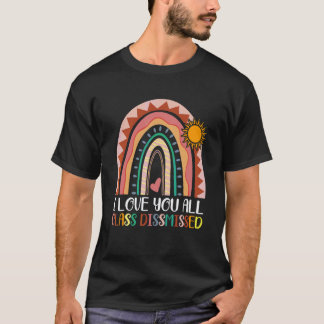 Ich liebe euch alle Klasse Entlassen Lehrer Letzte T-Shirt