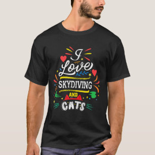 Ich liebe Fallschirmspringen und Katzenfakten T-Shirt