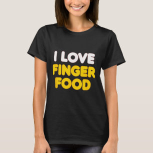 Ich liebe Fingerfood Ich bin Essen, süßes Paar Val T-Shirt