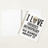 Ich Liebe Forensik Anthropologie keine Knochen dar Planer (Anzeige)