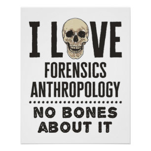 Ich liebe forensische Anthropologie, keine Knochen Poster