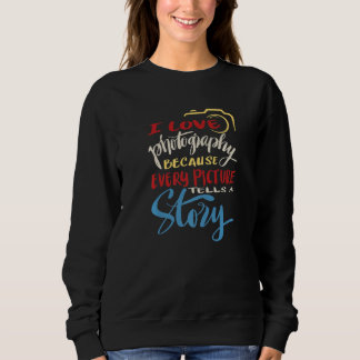Ich liebe Fotografie Kamera Hintergrundrequisiten  Sweatshirt