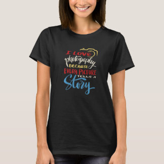 Ich liebe Fotografie Kamera Hintergrundrequisiten  T-Shirt