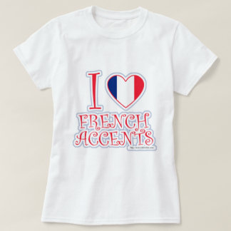Ich liebe Französisch Accents Fun Slogan T-Shirt