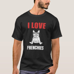 Ich liebe Frenchies Tierpfleger und T-Shirt