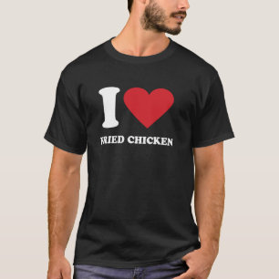 Ich liebe FRIED CHICKEN Ich liebe FRIED CHICKEN T-Shirt