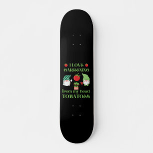 ICH LIEBE GARTEN AUS MEINEN KOPFTOMATEN lustig Skateboard