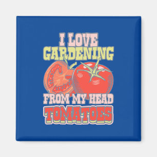Ich Liebe Gartenarbeit vor meinen KopfTomaten Magnet