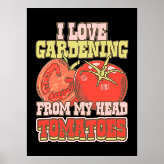 Ich Liebe Gartenarbeit vor meinen KopfTomaten Poster (Vorne)