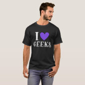 Ich liebe Geeks T-Shirt (Vorne ganz)
