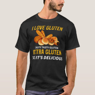 Ich liebe Gluten Extra Gluten, weil es lecker ist T-Shirt