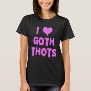 Ich Liebe Goth Thots T-Shirt