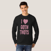 Ich Liebe Goth Thots T-Shirt (Vorne ganz)