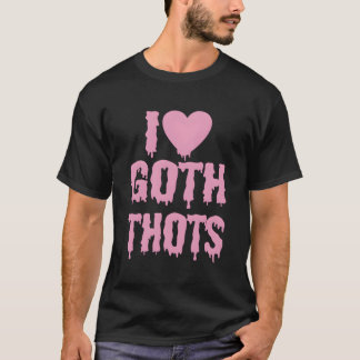 Ich Liebe Goth Thots T-Shirt