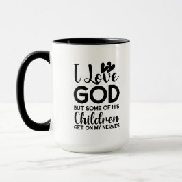 Ich Liebe Gott, aber einige seiner Kinder kommen a Tasse