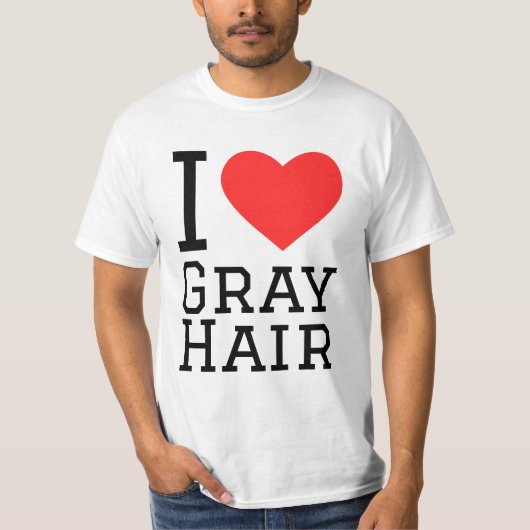 Ich liebe graue Haare T-Shirt (Vorderseite)