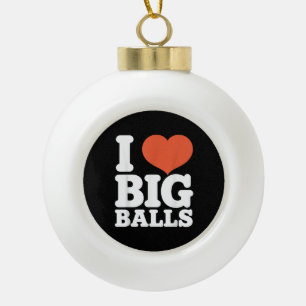 Ich liebe große Bälle, hetero Frauen schwule Männe Keramik Kugel-Ornament