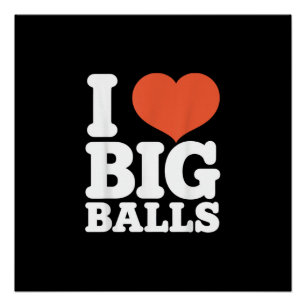 Ich liebe große Bälle, hetero Frauen schwule Männe Poster