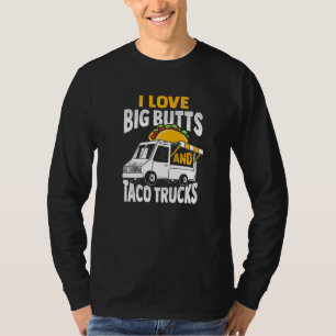 Ich Liebe große Hintern und Taco Trucks Design T-Shirt