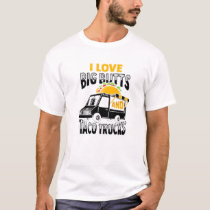 Ich Liebe große Hintern und Taco Trucks Design T-Shirt
