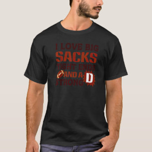 Ich liebe große Sacks Tight Ends und einen starken T-Shirt