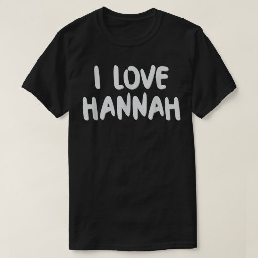 Ich Liebe Hannah Geburtstag Vorname T-Shirt (Design vorne)