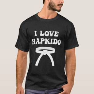Ich liebe Hapkido Asiatisches Boxen Jiujitsu Kickb T-Shirt