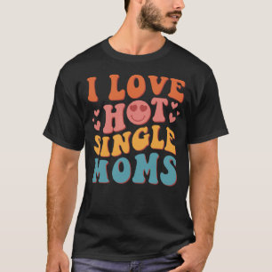Ich liebe heiße alleinstehende Mütter Groovy Vinta T-Shirt