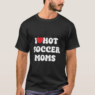 ich liebe heiße Fußballmütter Lustige Sprüche Amer T-Shirt