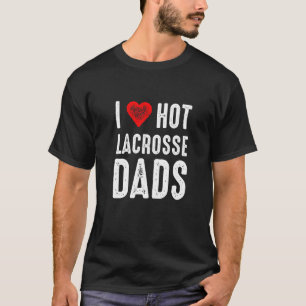 Ich liebe heiße Lacrosse-Väter T-Shirt