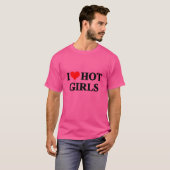 Ich liebe heiße Mädchen lustig T-Shirt (Vorne ganz)